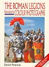 The Roman Legions Recreated in Colour Photographs