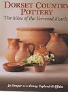 Dorset Country Pottery: The Kilns of the Verwood District