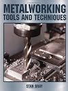 Metalworking Tools and Techniques