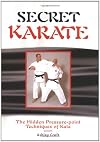 Secret Karate: The Hidden Pressure-Point Techniques of Kata
