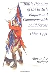 Battle Honours of the British Empire and Commonwealth Land Forces 1662-1991