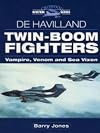 De Havilland Twin-Boom Fighters: Vampire, Venom and Sea Vixen (Crowood Aviation)