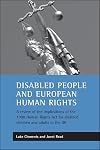 Disabled people and European human rights: A review of the implications of the 1998 Human Rights Act for disabled children and adults in the UK