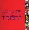 Colours of the Vanishing Tribes