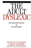 The Adult Dyslexic: Interventions and Outcomes