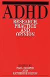 ADHD : research, practice and opinion