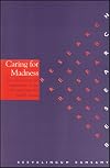 Caring for Madness: The Role of Personal Experience in the Training of Mental Health Nurses