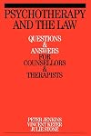 Psychotherapy and the Law: Questions and Answers for Counsellors and Therapists (Questions And Answers For Counsellors And Therapists (Whurr))