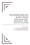 Supervision and the Analytic Attitude