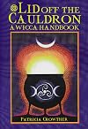 Lid Off the Cauldron: A Wicca Handbook - Patricia Crowther