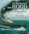Battlecruiser HMS Hood: An Illustrated Biography 1916-1941
