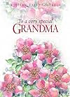 To A Very Special Grandma (To Give and to Keep)