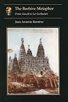 The Beehive Metaphor : From Gaudi to Le Corbusier