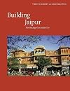 Building Jaipur: The Making of an Indian City