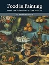 Food in Painting: From the Renaissance to the Present