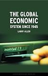 The Global Economic System since 1945 (RB-Contemporary Worlds)