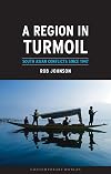 A Region in Turmoil: South Asian Conflicts since 1947 (Reaktion Books - Contemporary Worlds)