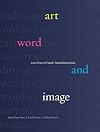 Art, Word and Image: 2,000 Years of Visual/Textual Interaction