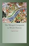 The Mongol Conquests in World History (Globalities)