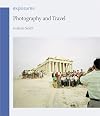 Photography and Travel (Reaktion Books - Exposures)