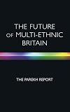 The Future of Multi-Ethnic Britain: Report of the Commission on the Future of Multi-Ethnic Britain