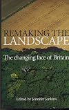 Remaking the landscape : the changing face of Britain