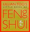 Lillian Too's Little Book of Feng Shui