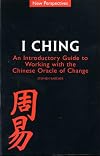 I Ching: An Introductory Guide to Working with the Chinese Oracle of Change