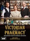 Victorian Pharmacy: Rediscovering Home Remedies and Recipes