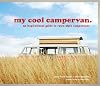 My Cool Campervan: An Inspirational Guide to Retro-Style Campervans