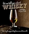 Let Me Tell You About Whisky : Taste, try & enjoy whisky from around the world