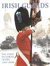 Irish Guards: The First Hundred Years 1900-2000