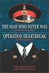 The Man Who Never Was / Operation Heartbreak