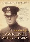 Another Life: Lawrence After Arabia