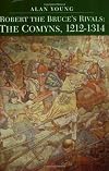 Robert the Bruce's Rivals: The Comyns, 1212-1314