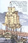 Ships, Guns and Bibles in the North Sea and the Baltic States, c.1350-c.1700 (The Mackie Symposia, No. 1)