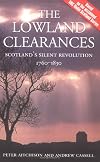 The Lowland Clearances: Scotland's Silent Revolution 1760 - 1830