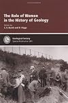 The Role of Women in the History of Geology: Special Publication no 281 (Geological Society Special Publication) (Geological Society Special Publications)