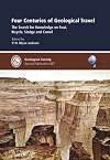 Four Centuries of Geological Travel: The Search for Knowledge on Foot, Bicycle, Sledge and Camel - Special Publication no 287 (Geological Society Special Publication)
