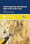 Gold-Transporting Hydrothermal Fluids in the Earth's Crust (Geological Society Special Publications)