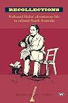 Recollections : Nathaniel Hailes' adventurous life in colonial South Australia