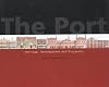 The Port: Heritage, Development, Prosperity: Heritage, Development and Prosperity