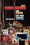 Why Video Games are Good for Your Soul