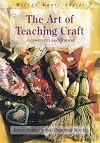 The Art of Teaching Craft: A Complete Handbook