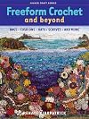 Freeform Crochet and Beyond: Bags, Cushions, Hats, Scarves and More (Milner Craft Series)