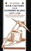 War, Culture and Economy in Java, 1677-1726: Asian and European Imperialism in the Early Kartasura Period