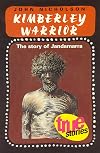 Kimberley Warrior: The Story of Jandamarra (True Stories)