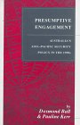 Presumptive engagement: Australia's Asia-Pacific security policy in the 1990s