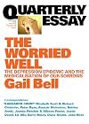 The worried well : the depression epidemic and the medicalisation of our sorrows