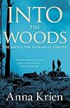 Into the Woods: The Battle for Tasmania's Forests